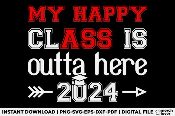 My Happy Class is Outta Here 2024 Senior T-Shirt Designs Review