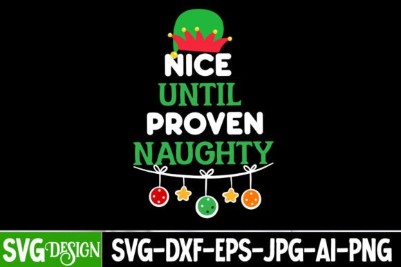 Nice Until Proven Naughty SVG Design for T-Shirt Designs